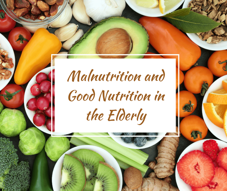 Malnutrition and good nutrition in the elderly